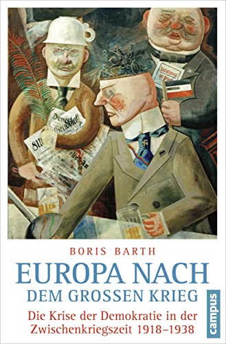 Europa nach dem Großen Krieg: Die Krise der Demokratie in der Zwischenkriegszeit 1918-1938 von Campus Verlag GmbH