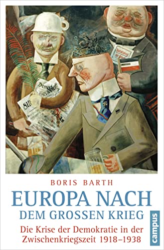 Europa nach dem Großen Krieg: Die Krise der Demokratie in der Zwischenkriegszeit 1918-1938 Europa nach dem Großen Krieg: Die Krise der Demokratie in der Zwischenkriegszeit 1918-1938