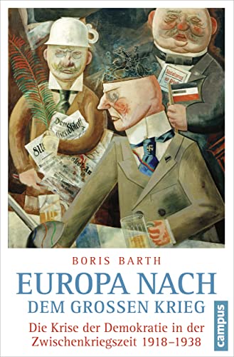 Europa nach dem Großen Krieg: Die Krise der Demokratie in der Zwischenkriegszeit 1918-1938