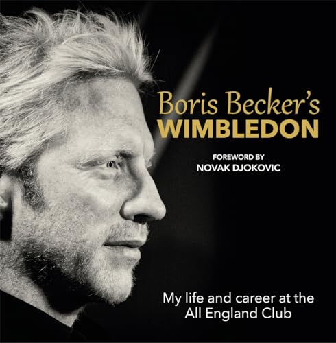 Boris Becker's Wimbledon: My Life and Career at the All England Club