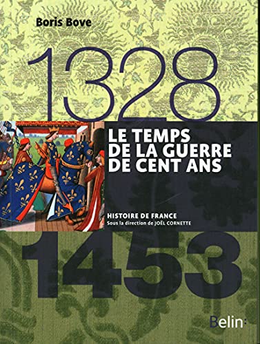 Le temps de la Guerre de Cent ans (1328-1453): Version compacte von BELIN