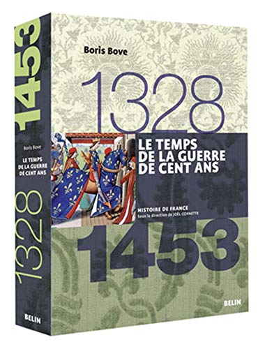 Le temps de la Guerre de Cent ans (1328-1453): Version brochée