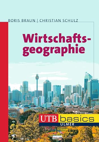 Wirtschaftsgeographie (utb basics) von UTB GmbH