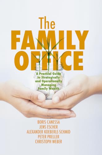 The Family Office: A Practical Guide to Strategically and Operationally Managing Family Wealth von MACMILLAN
