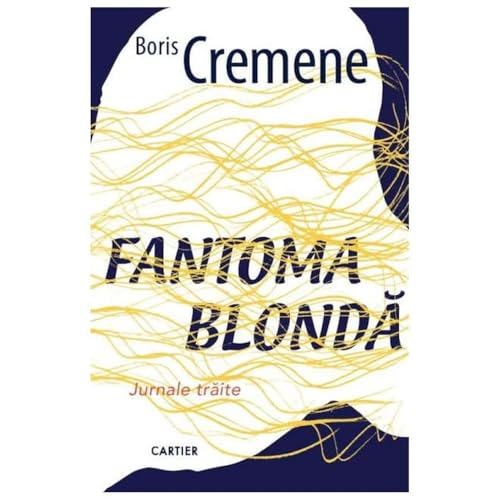Fantoma Blonda. Jurnale Traite von Cartier