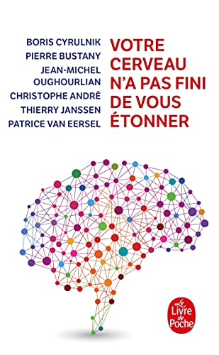 Votre cerveau n'a pas fini de vous etonner Votre cerveau n'a pas fini de vous etonner