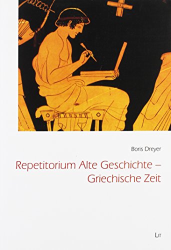 Repetitorium Alte Geschichte - Griechische Zeit von Lit Verlag