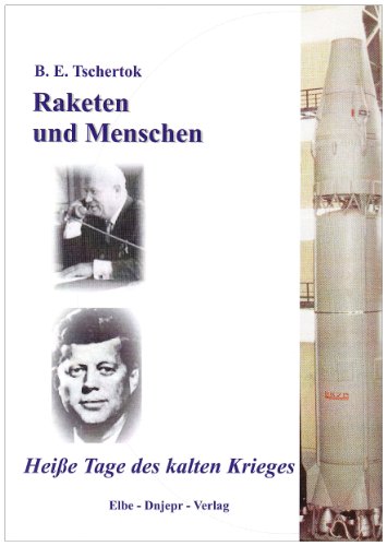 Raketen und Menschen 03. Heiße Tage des kalten Krieges von Elbe-Dnjepr-Verlag