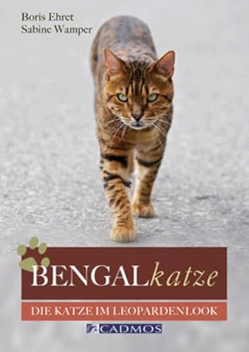 Bengalkatze: Die Katze im Leopardenlook von Cadmos Verlag GmbH
