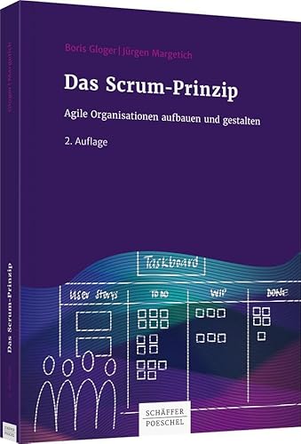 Das Scrum-Prinzip: Agile Organisationen aufbauen und gestalten von Schffer-Poeschel Verlag