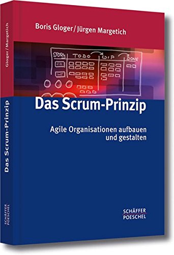 Das Scrum-Prinzip: Agile Organisationen aufbauen und gestalten von Schäffer Poeschel