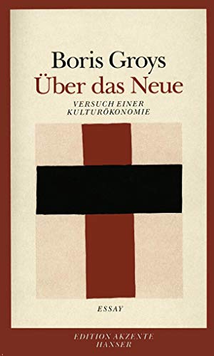 Über das Neue: Versuch einer Kulturökonomie. Essay von Hanser, Carl GmbH + Co.