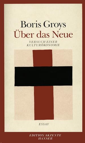 Über das Neue: Versuch einer Kulturökonomie. Essay von Hanser