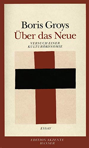 Über das Neue: Versuch einer Kulturökonomie. Essay