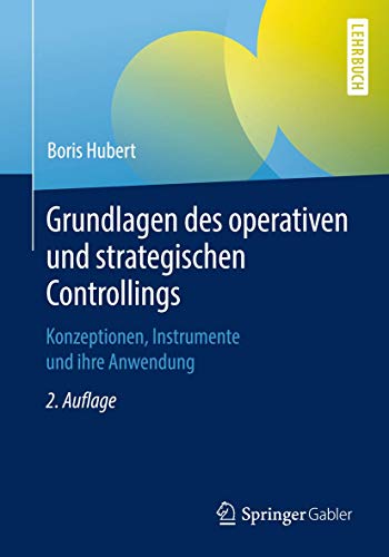 Grundlagen des operativen und strategischen Controllings: Konzeptionen, Instrumente und ihre Anwendung von Springer
