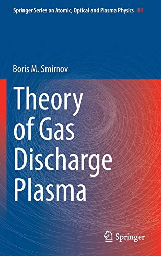 Theory of Gas Discharge Plasma (Springer Series on Atomic, Optical, and Plasma Physics, Band 84) von Springer-Verlag GmbH