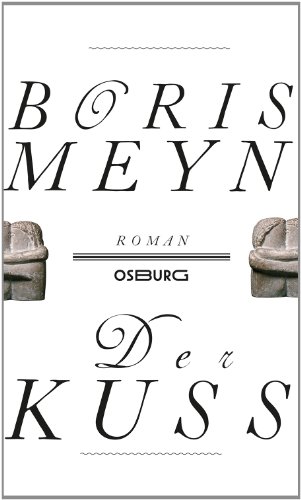 Der Kuss: Roman Der Kuss: Roman