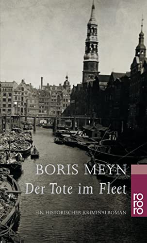 Der Tote im Fleet: Ein historischer Hamburg-Krimi von Rowohlt Taschenbuch