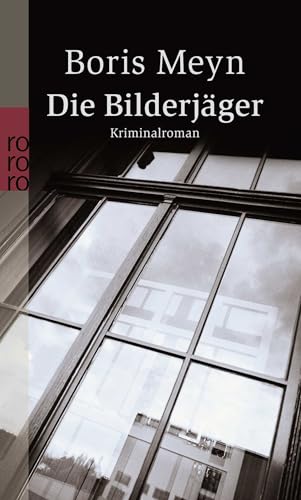 Die Bilderjäger: Historischer Kriminalroman von Rowohlt