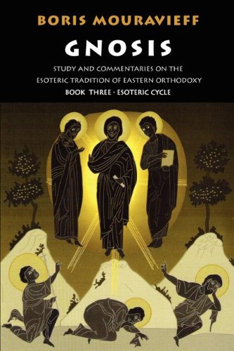 Gnosis: Study and Commentaries on the Esoteric Tradition of Eastern Orthodoxy Gnosis: Study and Commentaries on the Esoteric Tradition of Eastern Orthodoxy von Praxis Institute Press
