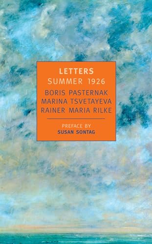 Letters: Summer 1926 : Boris Pasternak, Marina Tsvetayeva, Rainer Maria Rilke (New York Review Books Classics)