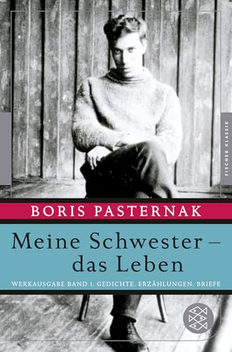 Meine Schwester - das Leben: Werkausgabe Band 1. Gedichte, Erzählungen, Briefe von FISCHERVERLAGE