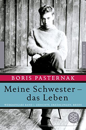 Meine Schwester - das Leben: Werkausgabe Band 1. Gedichte, Erzählungen, Briefe