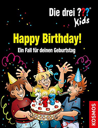 Die drei ??? Kids, Happy Birthday!: Ein Fall für deinen Geburtstag Die drei ??? Kids, Happy Birthday!: Ein Fall für deinen Geburtstag