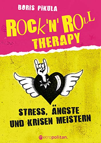 Rock 'n' Roll Therapy: Stress, Ängste und Krisen meistern (metropolitan Bücher)