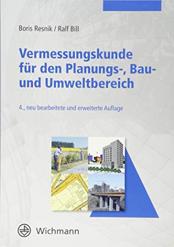 Vermessungskunde für den Planungs-, Bau- und Umweltbereich von Wichmann Herbert