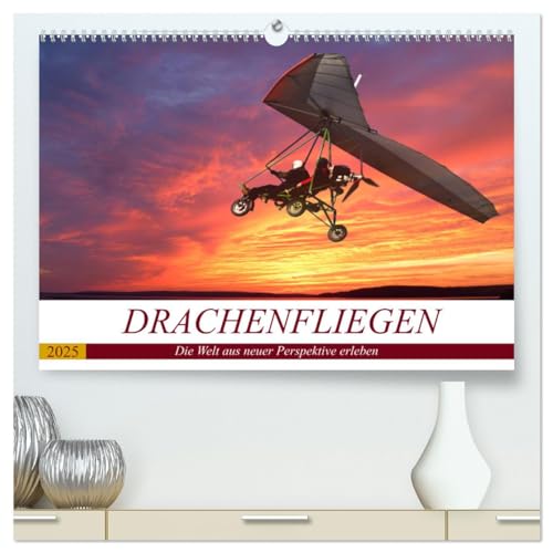 Drachenfliegen - Die Welt aus neuer Perspektive erleben (hochwertiger Premium Wandkalender 2025 DIN A2 quer), Kunstdruck in Hochglanz von CALVENDO