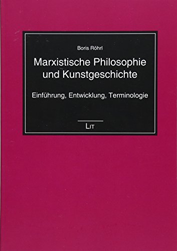 Marxistische Philosophie und Kunstgeschichte: Einführung, Entwicklung, Terminologie