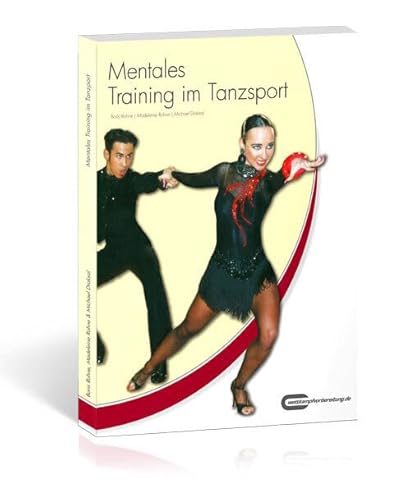 Mentales Training im Tanzsport: Das Praxishandbuch: Praxisratgeber für Trainer & Aktive von Draksal Fachverlag GmbH