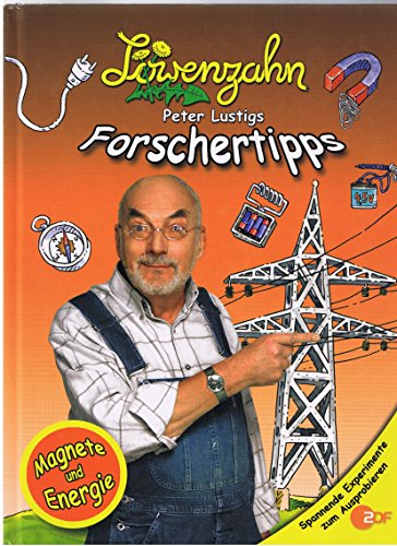Peter Lustigs Forschertipps Magnete und Energie. Löwenzahn.