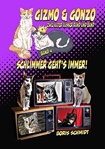Gizmo & Gonzo - Zwei Kater außer Rand und Band: Schlimmer geht's immer!