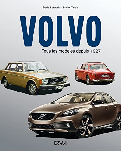 Volvo, Tous Les Modèles Depuis 1927 von ETAI
