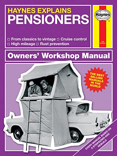 Haynes Explains Pensioners: From Classics to Vintage - Cruise Control - High Mileage - Rust Prevention (Owners' Workshop Manual) von Haynes Publishing UK