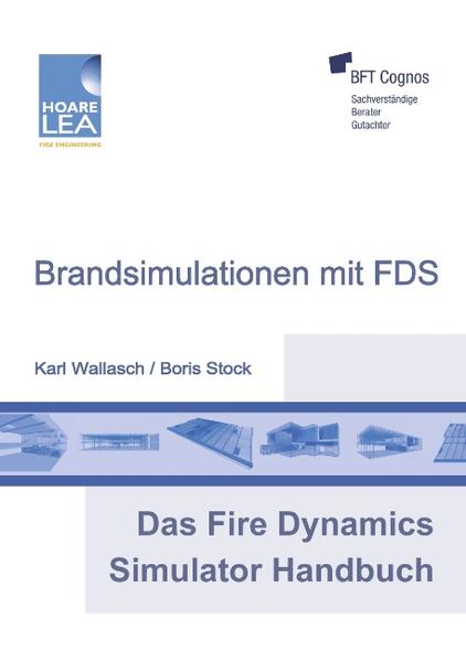 Das Fire Dynamics Simulator Handbuch von Books on Demand