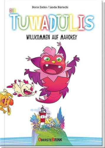 Die Tuwadulis: Willkommen auf Mahokey Die Tuwadulis: Willkommen auf Mahokey von Oberstebrink