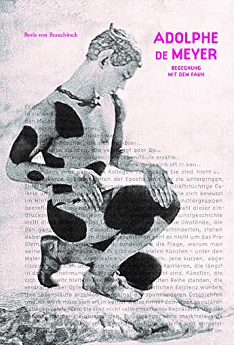 Adolphe de Meyer: Begegnung mit dem Faun Adolphe de Meyer: Begegnung mit dem Faun