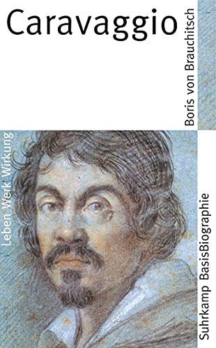 Caravaggio: Leben Werk Wirkung (Suhrkamp BasisBiographien) von Suhrkamp Verlag AG