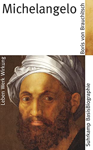 Michelangelo: Leben, Werk, Wirkung (Suhrkamp BasisBiographien) von Suhrkamp Verlag AG