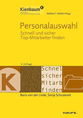 Personalauswahl: Schnell und sicher Top-Mitarbeiter finden (Kienbaum bei Haufe)