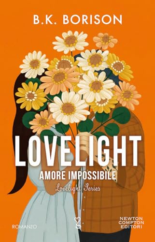 Amore impossibile. Lovelight (Anagramma) von Newton Compton Editori