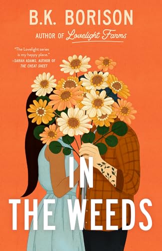 In the Weeds: The Sweetest Grumpy x Sunshine Romance! (Lovelight, 2) von Pan