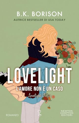 L'amore non è un caso. Lovelight (Anagramma) von Newton Compton Editori
