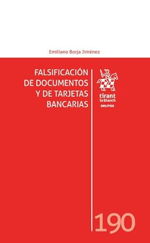 Falsificación de documentos y de tarjetas bancarias (Los Delitos) von Editorial Tirant lo Blanch