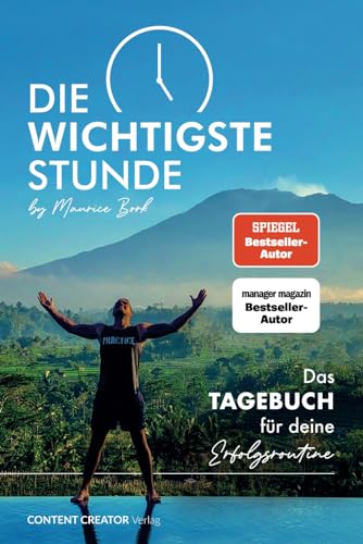 Die wichtigste Stunde - Das Tagebuch für deine Erfolgsroutine von Content Creator Verlag