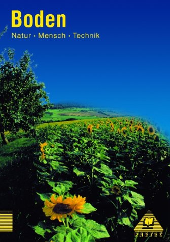 Lehrbuch Boden: Natur - Mensch - Technik, Themenbände, Boden