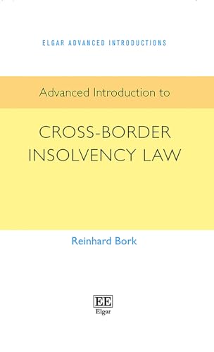 Advanced Introduction to Cross-Border Insolvency Law (The Elgar Advanced Introductions)